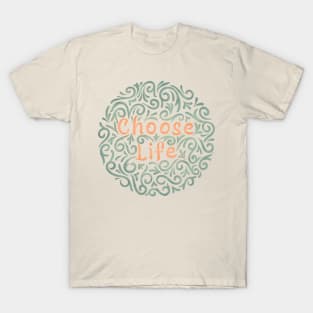 choose life (IV) T-Shirt